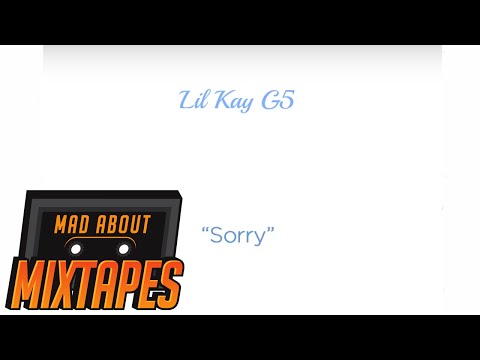 Lil Kay - Sorry | MadAboutMixtapes