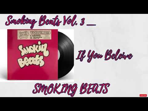 If You Beleive - Smokin Beats Vol 3 - SMOKING BEATS (12 Inch 1994)