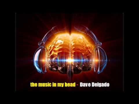 Music in my head - Dave Delgado