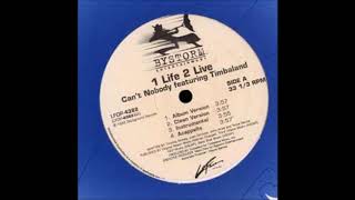 1 Life 2 Life ft  Timbaland - Can&#39;t Nobody (Prod by Timbaland)