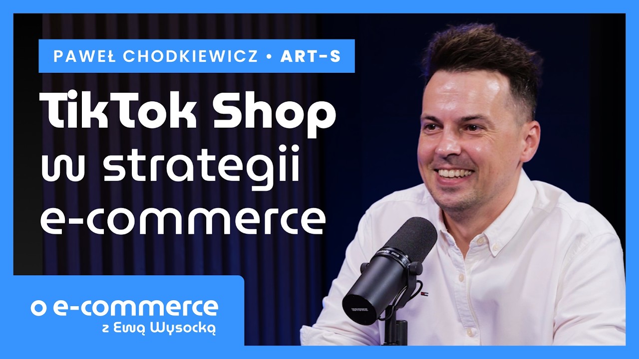 Od scrollowania do koszyka. TikTok Shop w strategii e-commerce | o e-commerce z Ewą Wysocką