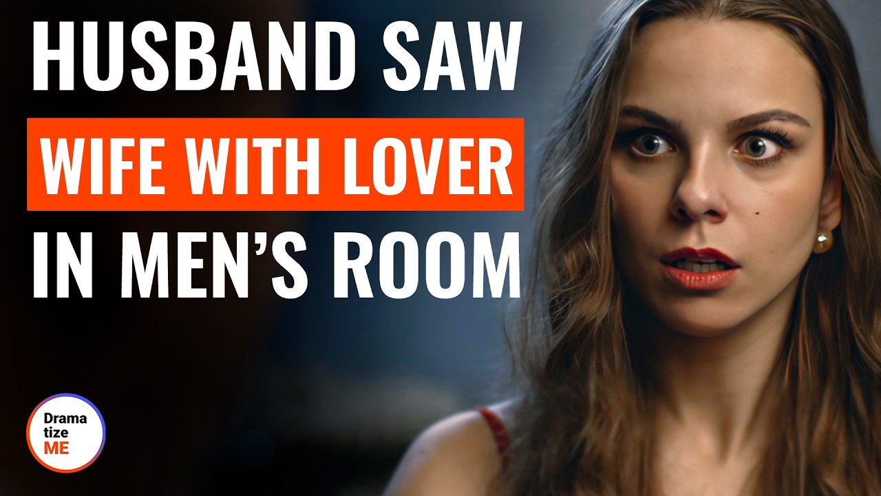 Husband Saw Wife With Lover In Men’s Room | @DramatizeMe