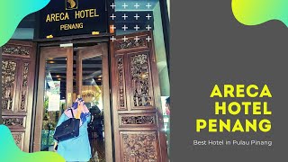 Areca Hotel Penang sangat2 ok. Tak perlu hotel grand2 sgt.