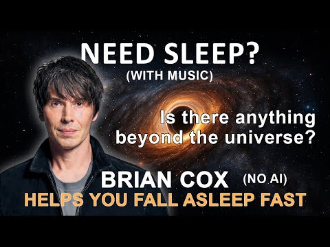 What Lies Beyond the Universe? | Brian Cox Helps You Fall Asleep Fast (W/ MUSIC) | Sleep Remix