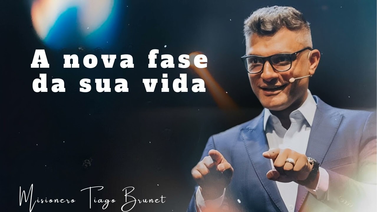A nova fase da sua vida - Misionero Tiago Brunet