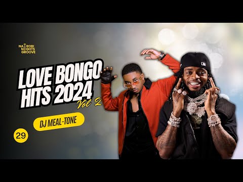 Love Bongo Hits Vol 2 | Nairobi Nights Groove With DJ MEAL-TONE | Ep 29 | Jay Melody, Diamond