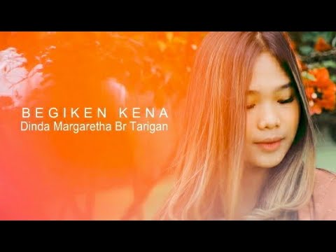 Lagu Karo Terbaru 2022 || BEGIKEN KENA  || Adinda Margaretha br Tarigan.