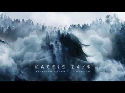 Kaeris 24/$ feat. MateuszM, Kaenzet, Maszkin