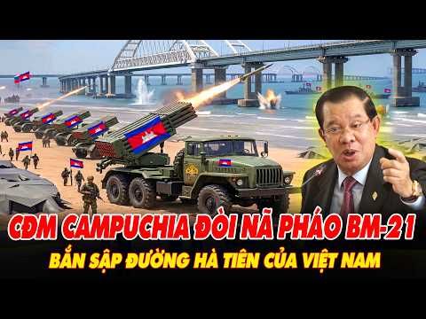 Quá kinh: Dân mạng Campuchia đòi nã pháo BM-21, bắn sập đường Hà Tiên của Việt Nam
