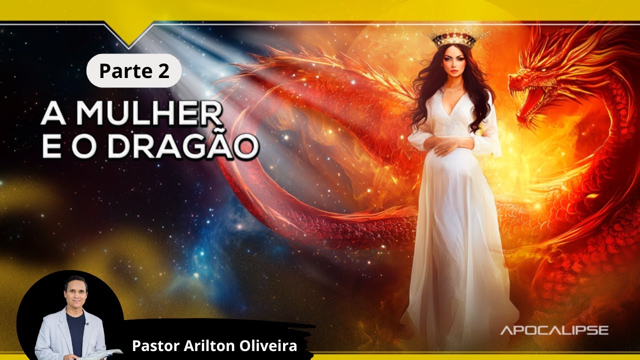 SBT 382 - A MULHER E O DRAGÃO / PARTE 2 / APOCALIPSE / PASTOR ARILTON OLIVEIRA