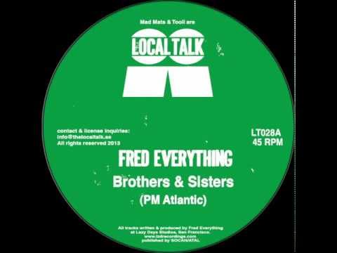 Fred Everything - Brothers & Sister (PM Atlantic) (12'' - LT028, Side A) 2013