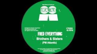 Fred Everything - Brothers & Sister (PM Atlantic) (12'' - LT028, Side A) 2013