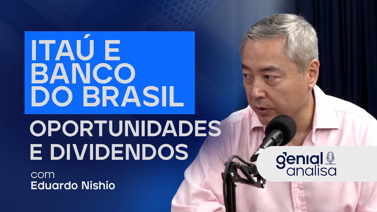 Investindo em Itaú e Banco do Brasil: oportunidades e dividendos | Podcast Genial Analisa