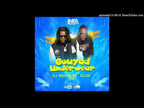 DJ Benjimix Gouyad Underwear ft Elge x ZB