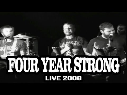 FOUR YEAR STRONG Full Set (Multi Camera) Live Feb 27, 2008