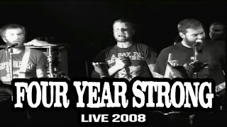 FOUR YEAR STRONG Full Set (Multi Camera) Live Feb 27, 2008