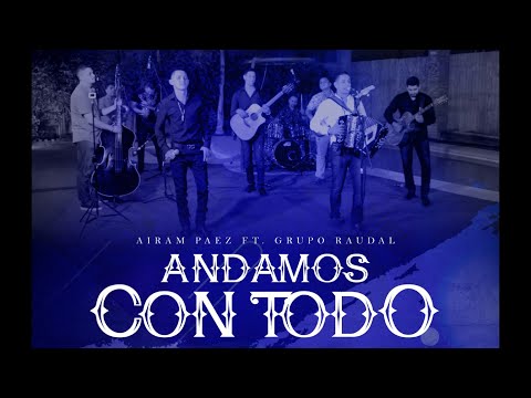 Airam Paez Ft  Grupo Raudal   Andamos Con Todo (En Vivo 2018)
