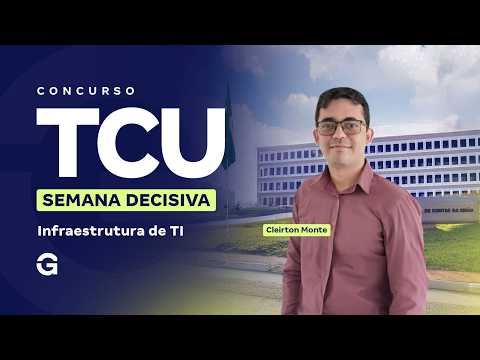 Concurso TCU | Semana Decisiva: Infraestrutura de TI