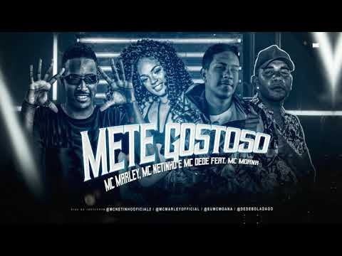 MC MARLEY, MC NETINHO, DEDÊ BOLADÃO, MC MOANA - METE GOSTOSO - ME BOTA DE QUATRO (REMIX BREGAFUNK)