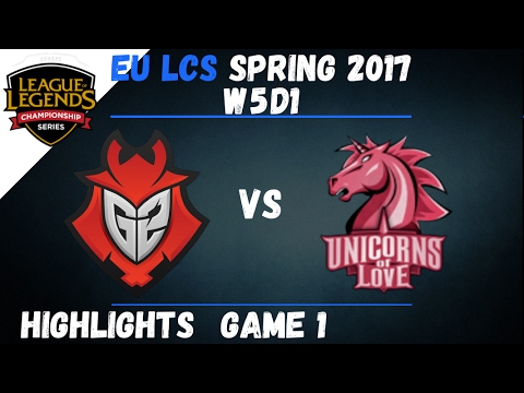 G2 vs UOL Highlights Game 1 EU LCS 2017 Spring W5D1 G2 Esports vs Unicorns Of Love