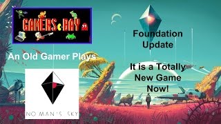 No Mans Sky Foundation Update - It is a Totally New Game Now!