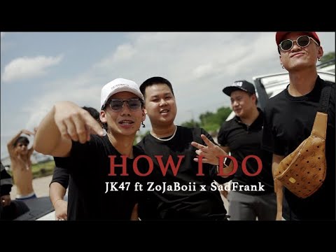 How I do - JK47 ft ZoJaBoii x SadFrank ( unofficial mv )