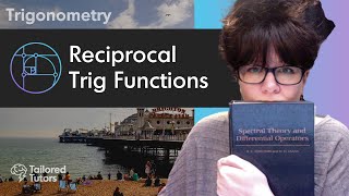 Reciprocal Trig Functions | A Level Maths