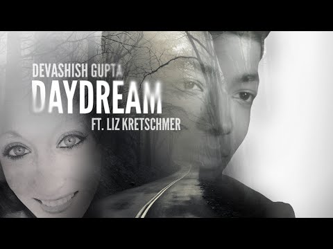 Devashish Gupta - Daydream ft. Liz Kretschmer [Official]