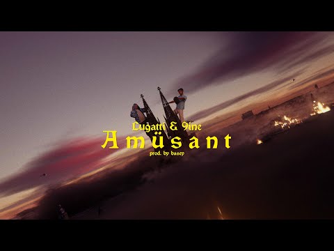 LUGATTI & 9INE - AMÜSANT prod. by BASEY