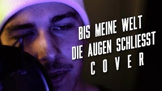 Bis meine Welt die Augen schließt - Joel Brandenstein &amp; Alexander Knappe (Matthias Höhn Cover)