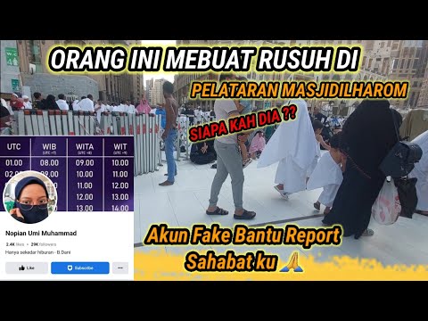 ORANG INI MEBUAT RUSUH DI PELATARAN MASJIDILHAROM..SIAPA KAH DIA ?