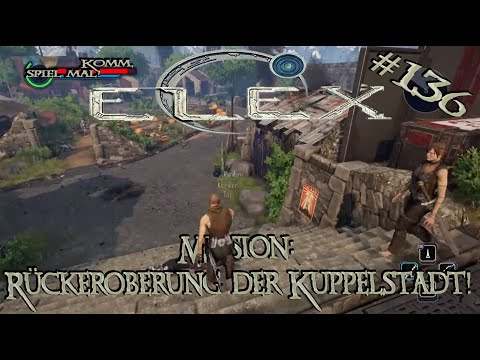 Komm, spiel mal! ELEX #136 Mission: Rückeroberung der Kuppelstadt!