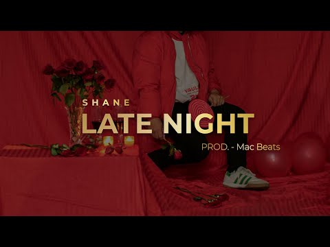 Shane - Late Night (Official Audio) (Prod. by Mac Beats)