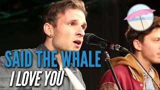 Said The Whale - I Love You (Live at the Edge)