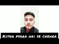 Kitna Pyara Hai Ye Chehra Cover Shiki Seth