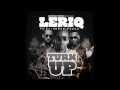 LeriQ - Turn Up Ft. Burna Boy x Phyno (OFFICIAL AUDIO 2014)