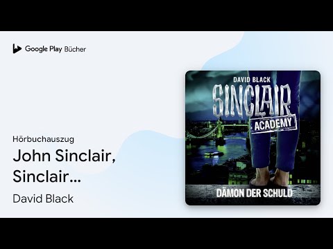 „John Sinclair, Sinclair Academy, Folge 8: Dämon…“ von David Black · Hörbuchauszug