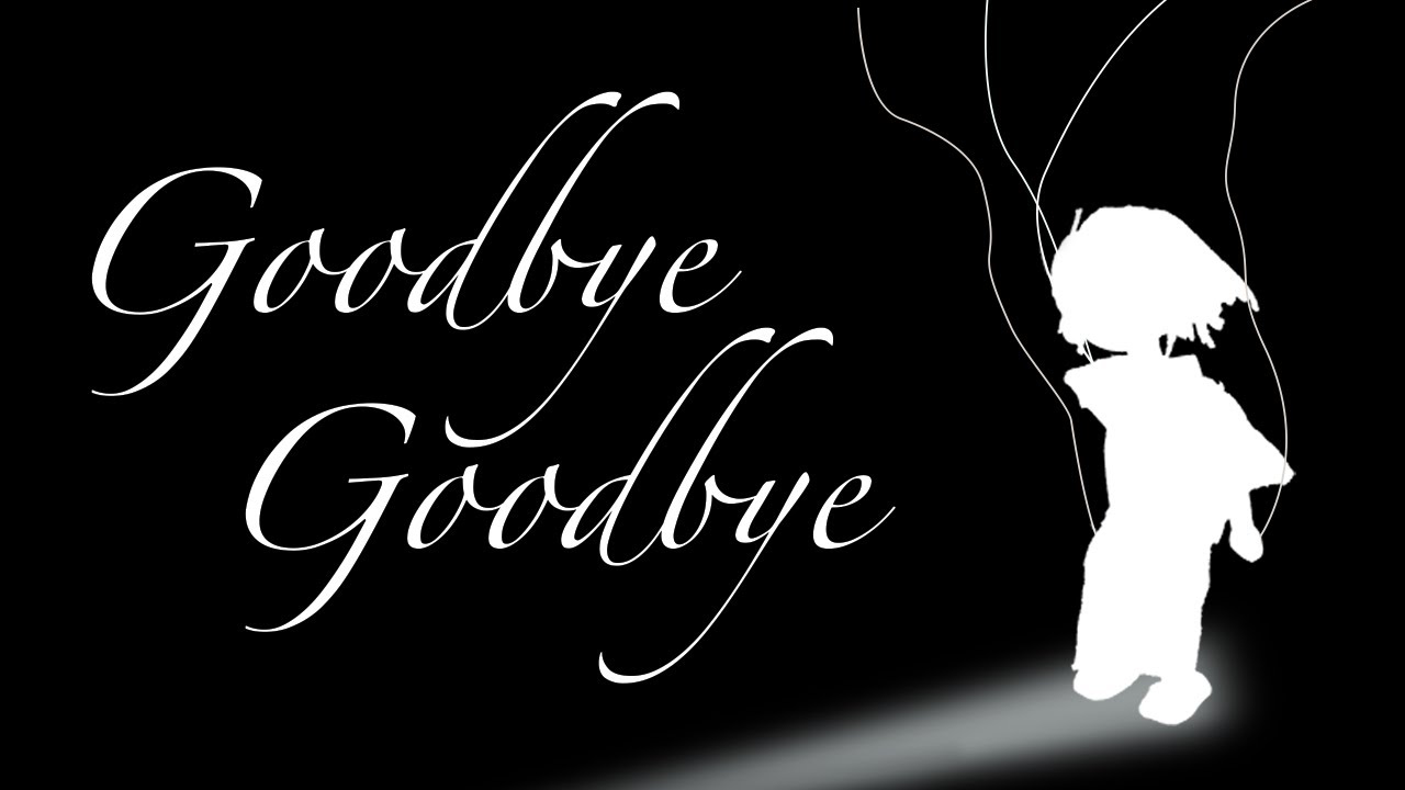 Goodbye, Goodbye