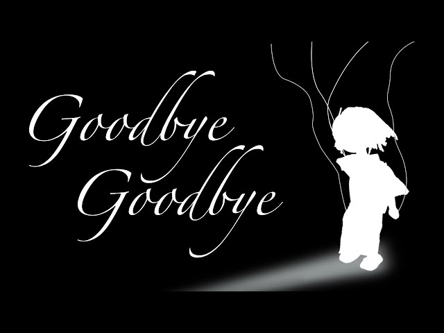 Goodbye, Goodbye