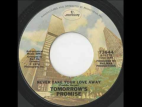 TOMORROWS PROMISE ~ NEVER TAKE YOUR LOVE AWAY 1974