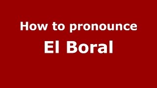 How to pronounce El Boral