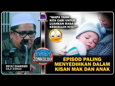 TAZKIRAH : 'Jangan Pisahkan Mak Dan Anak' & 'Episod Paling Menyedihkan' - Ustaz Shamsuri Ahmad