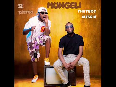 Thatboymassin Featuring Dizmo - Mungeli (Audio only)