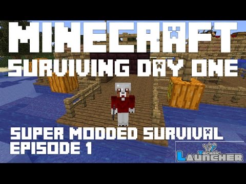 Minecraft - Super Modded Survival - Ep 1 -  Surviving Day One
