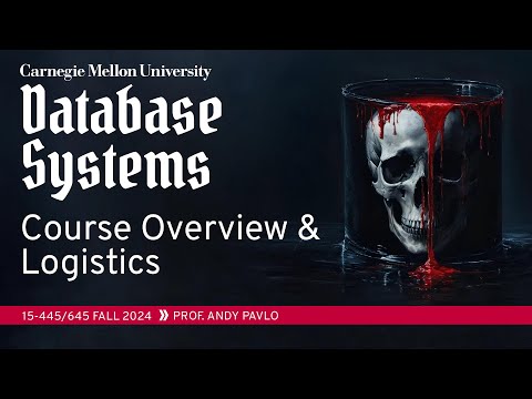 #00 - Course Overview & Logistics (CMU Intro to Database Systems)