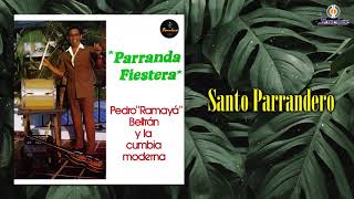 Santo Parrandero – Pedro &quot;Ramaya&quot; Beltran - Remasterizado | Cumbia