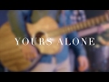 Yours Alone Feat Lane Oliver Official Music Video