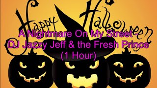 A Nightmare On My Street - DJ Jazzy Jeff &amp; the Fresh Prince (1 Hour w/ Lyrics)