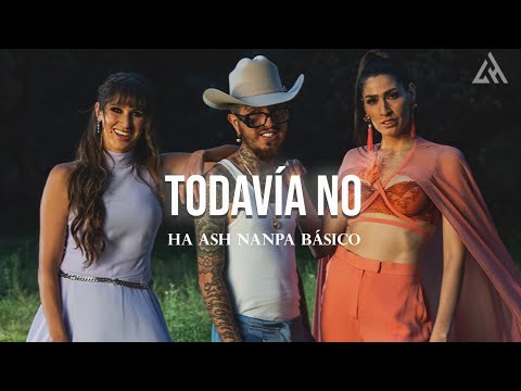HA-ASH, Nanpa Básico - Todavía No (Letra)