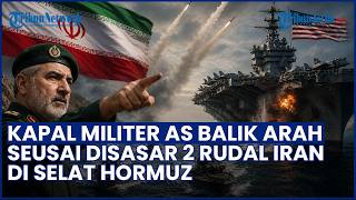 Tegang! Kapal Militer AS Berbalik Arah seusai Disasar Rudal Iran di Selat Hormuz